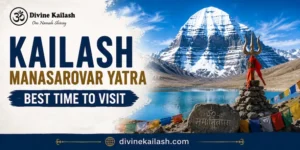 Kailash Manasarovar Yatra Best Time to Visit